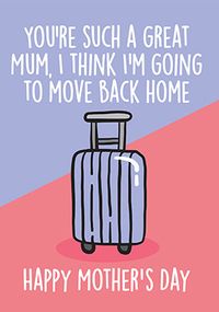 Tap to view Move Back Home Mother's Day Card