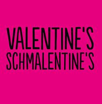 Tap to view Valentine's Schmalentine's Card