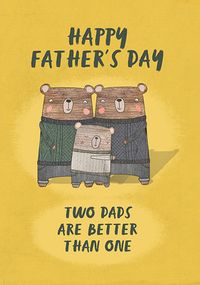Tap to view Two Dads Are Better Than One Bear Father's Day Card
