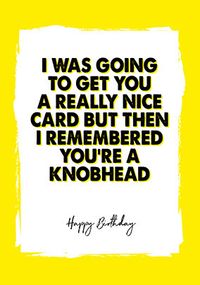 Tap to view I Remembered you're a Knobhead Card