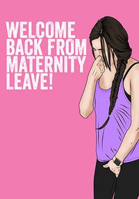 Tap to view Welcome Back from Maternity Leave Card