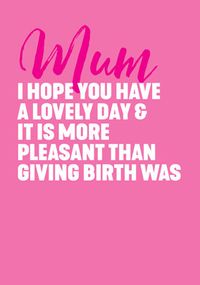 Tap to view Have a lovely day Mother's Day Card