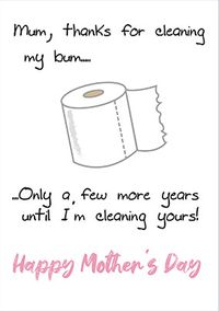 Tap to view Cleaning My Bum Mother's Day Card