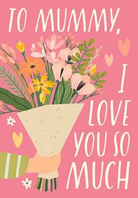 Tap to view Love You Mummy Bouquet Mother's Day Card