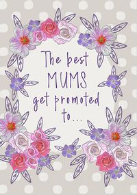 Tap to view Best Mums Get Promoted Grandma Card
