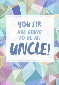 Tap to view Going To Be An Uncle Card