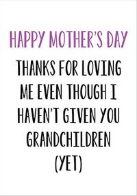 Tap to view No Grandchildren Yet Mother's Day Card.