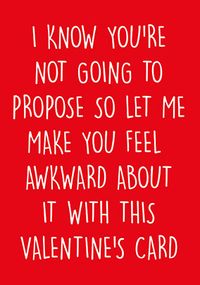 Tap to view Not Going to Propose Valentine's Day Card