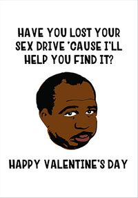 Tap to view Lost Your Sex Drive Valentine's Day Card