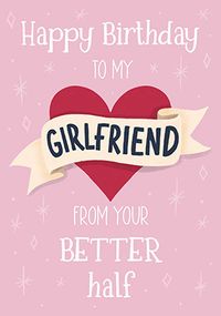 Tap to view Girlfriend From Your Better Half Birthday Card