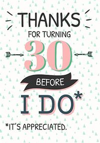 Tap to view Thanks For Turning 30 Before I Do Birthday Card