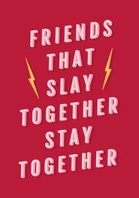 Tap to view Friends That Slay Together Stay Together Galentine Card