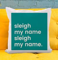 Tap to view Sleigh My Name Cushion