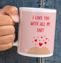 Tap to view I Love You With all My Fart Mug