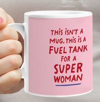 Tap to view Fuel Tank For a Super Woman Mug