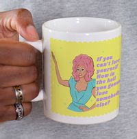 Tap to view You Gotta Love Yourself Mug