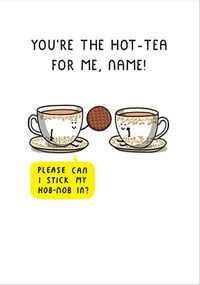 Tap to view Hot-Tea For Me Personalised Card