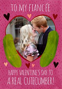 Tap to view Fiancée a Real Cutecumber Photo Valentine's Card