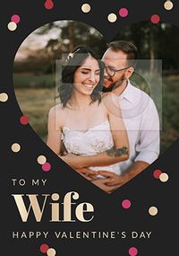Tap to view Wife on Valentine's Day Heart Photo Card